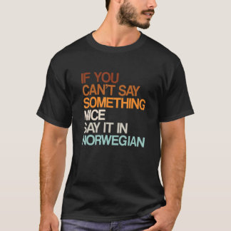 Say It In Norwegian  Norway Humour Norsk Sayings 1 T-Shirt
