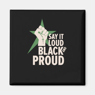 Say It Loud - Black And Proud Movement Design Magnet