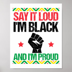 Say It Loud I'm Black And I'm Proud Black History Poster