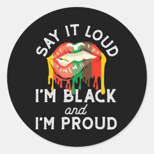 Say It Loud I'm Black And I'm Proud Pride History  Classic Round Sticker