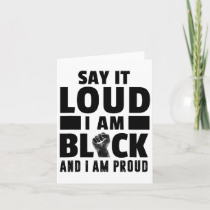 Say It Loud I'm Black Proud Black History Month  Card