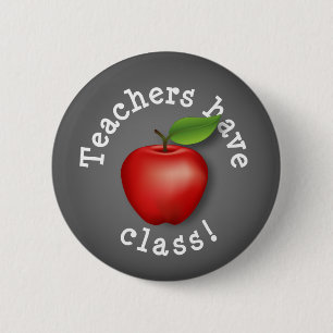 Say It Loud - Teachers have Class! 6 Cm Round Badge
