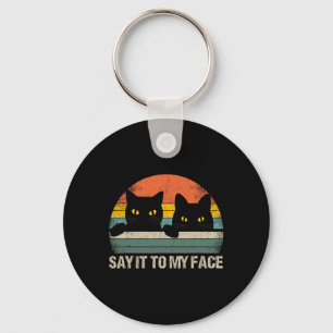 Say It To My Face Black Cat Vintage Retro Style -  Key Ring