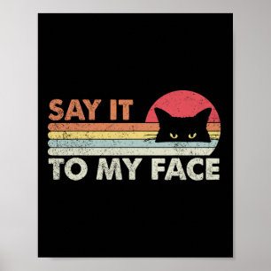 Say It To My Face Black Cat Vintage Retro Style - Poster