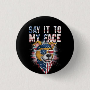 Say It To My Face Funny Mum dog 3 Cm Round Badge