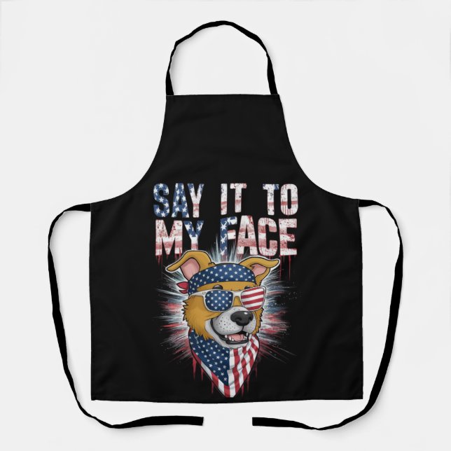 Say It To My Face Funny Mum dog Apron (Front)