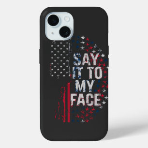 Say It To My Face Kamala Harris 2024 Campaign  iPhone 15 Case