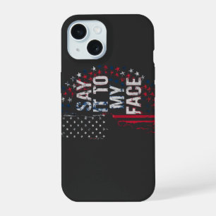 Say It To My Face Kamala Harris 2024 Campaign  iPhone 15 Case