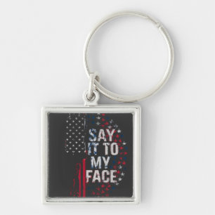 Say It To My Face Kamala Harris 2024 Campaign  Key Ring