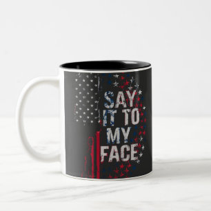 Say It To My Face Kamala Harris 2024 Campaign  Two-Tone Coffee Mug
