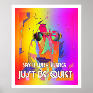 Say It With Silence Wearing Rainbow Glasses Poster
