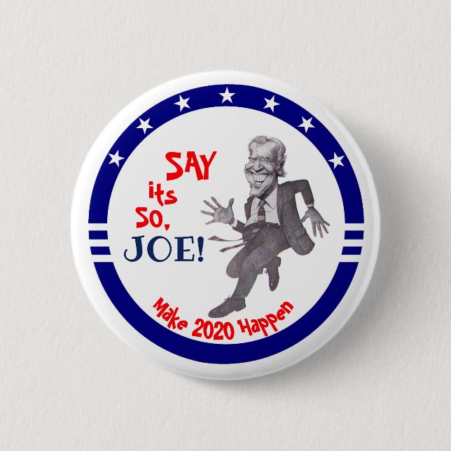 Say its so, Joe! 6 Cm Round Badge (Front)