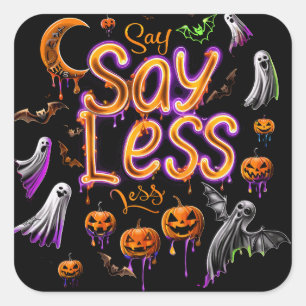 Say less    ExDesigner   Halloween Square Sticker