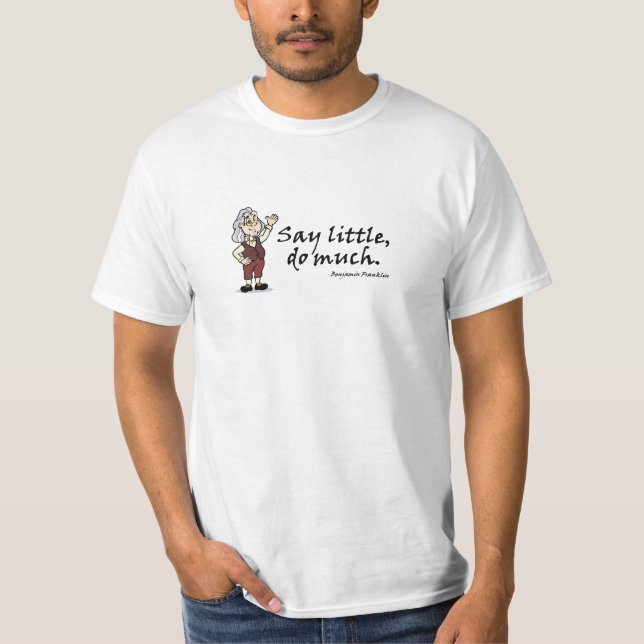 Say Little, Do Much T-Shirt (Front)