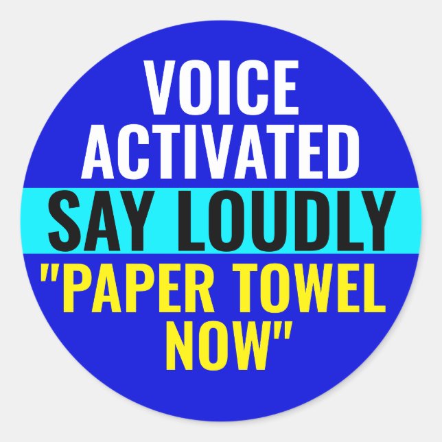 Say Loudly Paper Towel Now - Voice Activated Classic Round Sticker (Front)