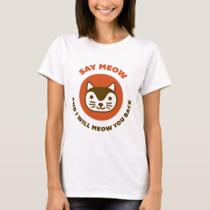 Say Meow T-Shirt