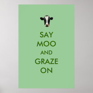Say Moo and Graze On Funny Cow Poster