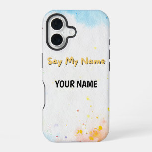 Say My Name iPhone 16 Case