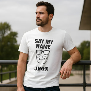Say My Name – White Beard & Glasses Tـshirt T-Shirt
