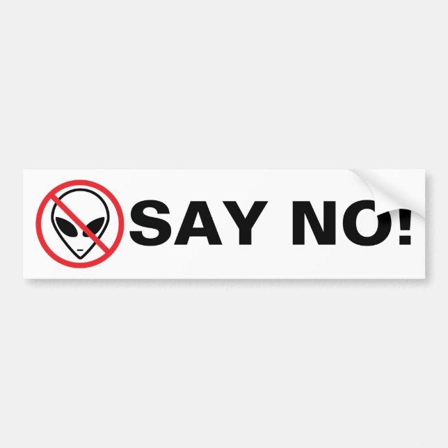 Say No Aliens Bumper Sticker (Front)