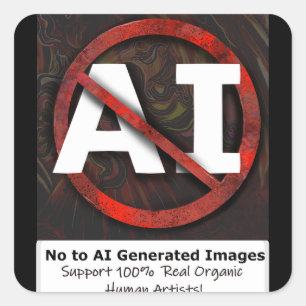 Say No to AI 'Art' Generated Images Square Sticker
