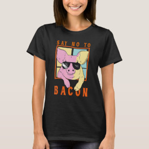 Say No To Bacon Cool Pig Vegan Vegetarian Pig 1 T-Shirt
