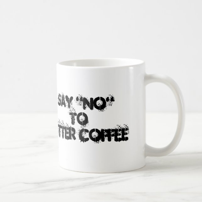 Say "NO" To Bitter Coffee Mug (Right)