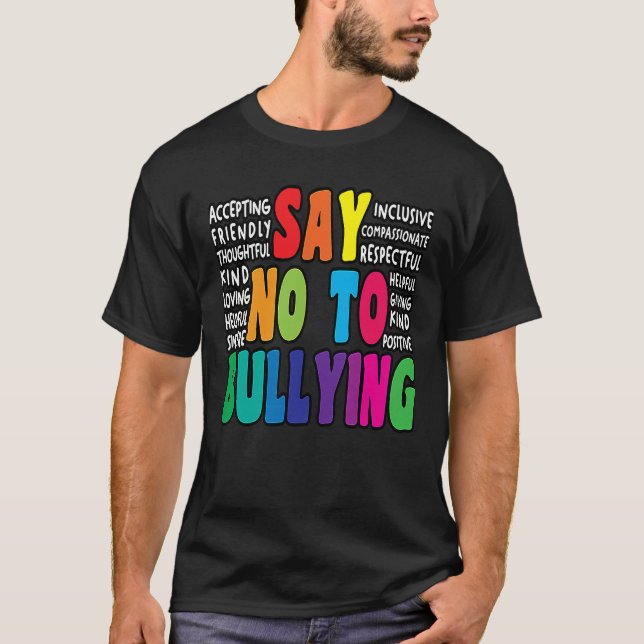 Say No To Bullying  Anti Bullying Movement T-Shirt (Front)