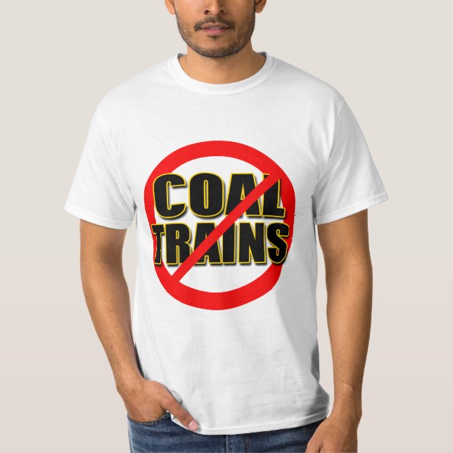 Say NO to Coal Trains in the Pacific NW T-Shirt (Front)