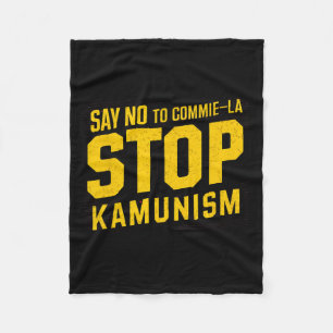 Say No To Commie La Stop Kamunism Funny Anti Kamal Fleece Blanket