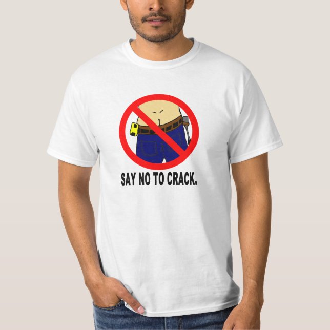 SAY NO TO CRACK T-Shirt (Front)