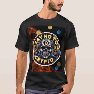 Say No To Crypto T-Shirt