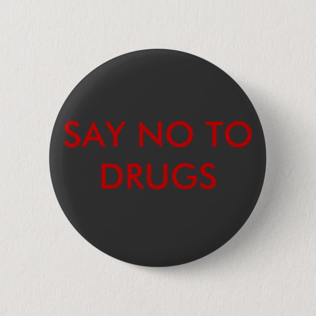 SAY NO TO  DRUGS 6 CM ROUND BADGE (Front)