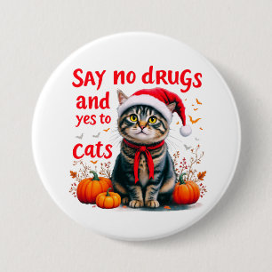 Say No to Drugs and Yes to Cats 7.5 Cm Round Badge