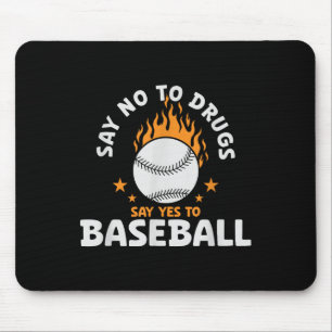 Say No To Drugs Say Yes To Baseball Inspirational Mouse Pad
