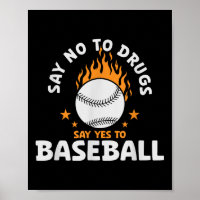 Say No To Drugs Say Yes To Baseball Inspirational