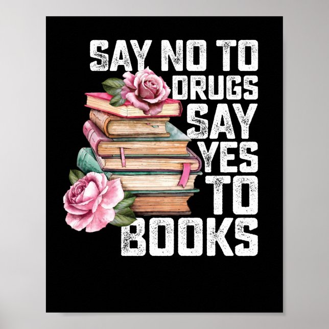 Say No To Drugs Say Yes To Books Poster (Front)