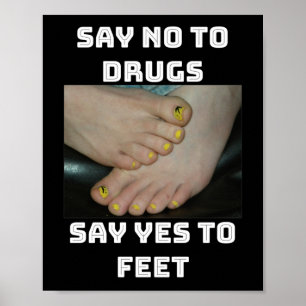 Say No to Drugs, Say Yes to Feet (Amber) Poster