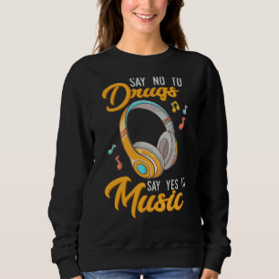 Say No To Drugs Say Yes To Music Anti Drug Red Rib Sweatshirt