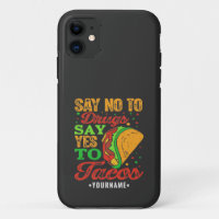 Say No to Drugs Say Yes to Tacos