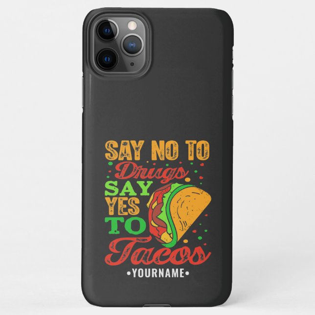 Say No to Drugs Say Yes to Tacos iPhone Case (Back)