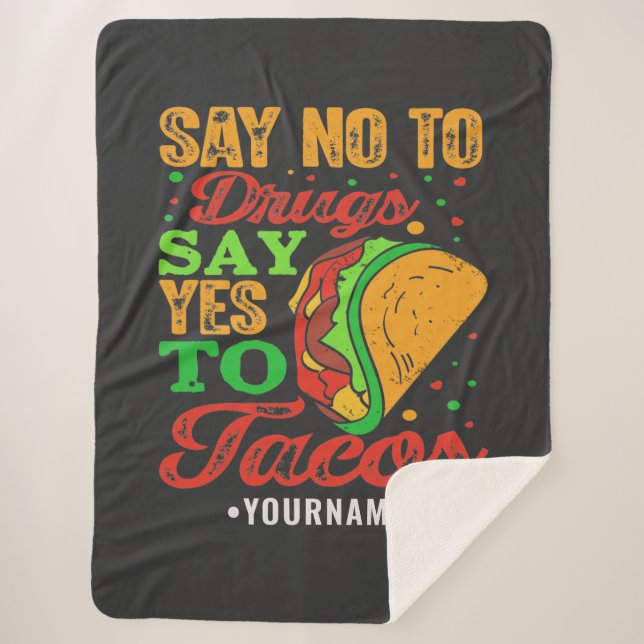 Say No to Drugs Say Yes to Tacos Sherpa Blanket (Front)