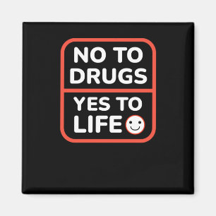 Say No To Drugs Yes To Life Magnet
