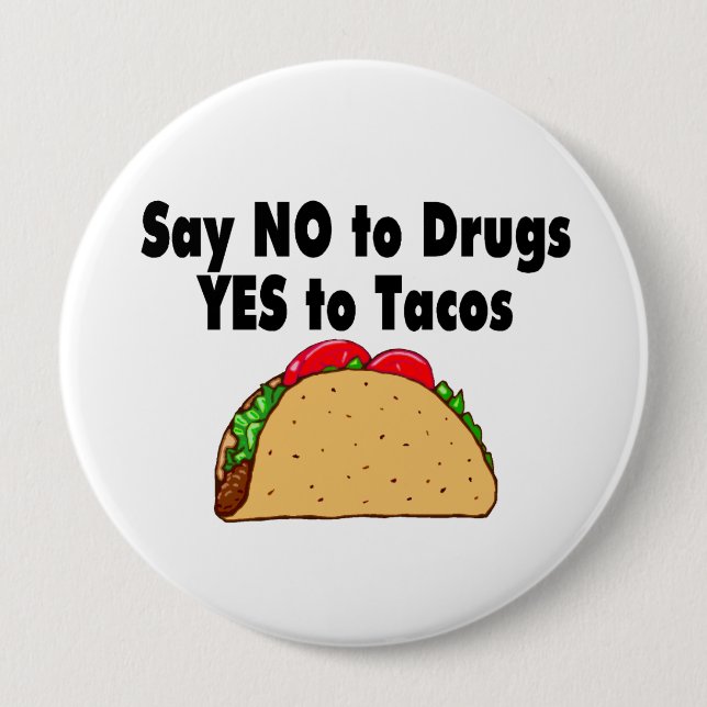 Say No To Drugs Yes To Tacos 10 Cm Round Badge (Front)