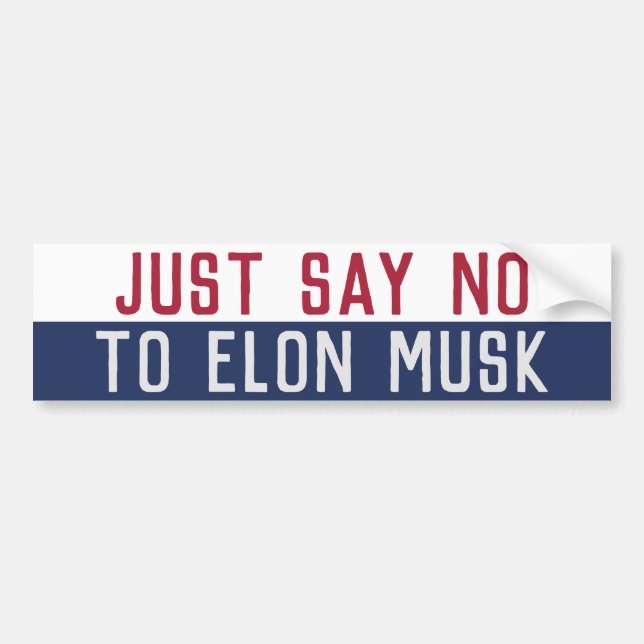 Say No to Elon Musk  Bumper Sticker (Front)