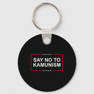 Say No To Kamunism 2024 Elections Trump President Key Ring