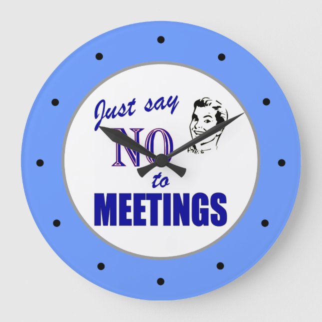 Say No to Meetings Office Humour Wall Clock (Front)