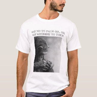SAY NO TO PALM OIL SHIRT