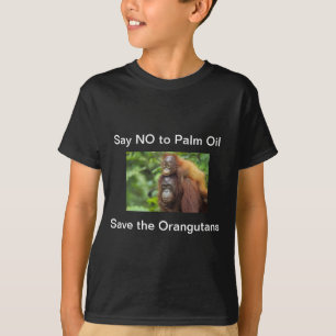 Say NO to Palm Oil T-Shirts