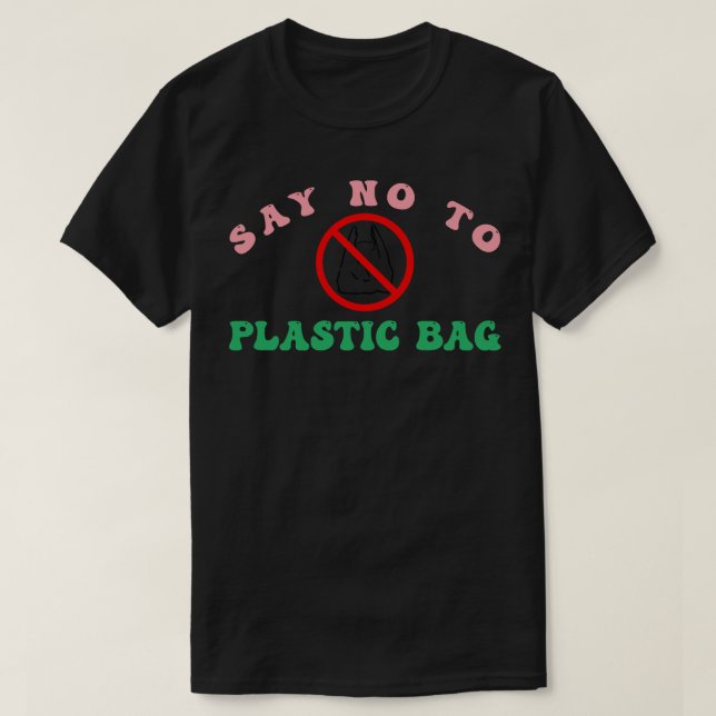 Say no to plastic 1 T-Shirt (Design Front)